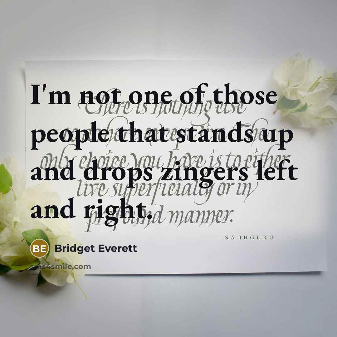 “I'm not one of those people that stands up and…” quote by Bridget Everett