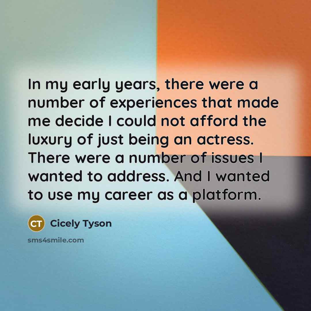 “In my early years, there were a number of experiences…” quote by Cicely Tyson