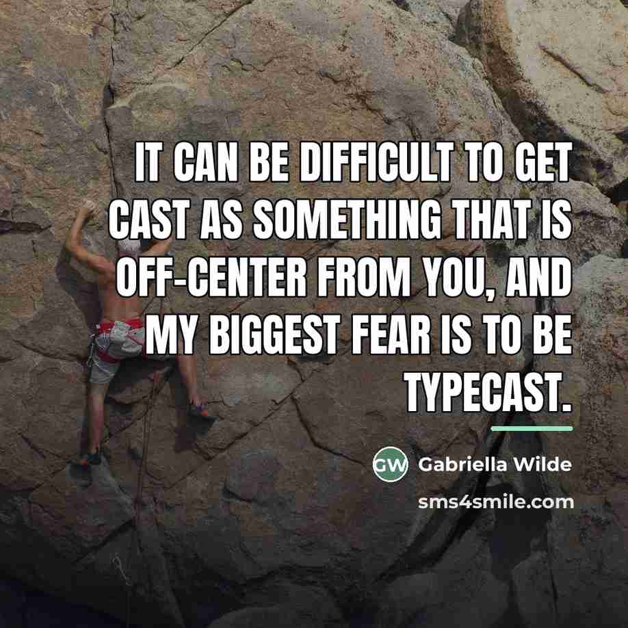 “It can be difficult to get cast as something that…” quote by Gabriella Wilde
