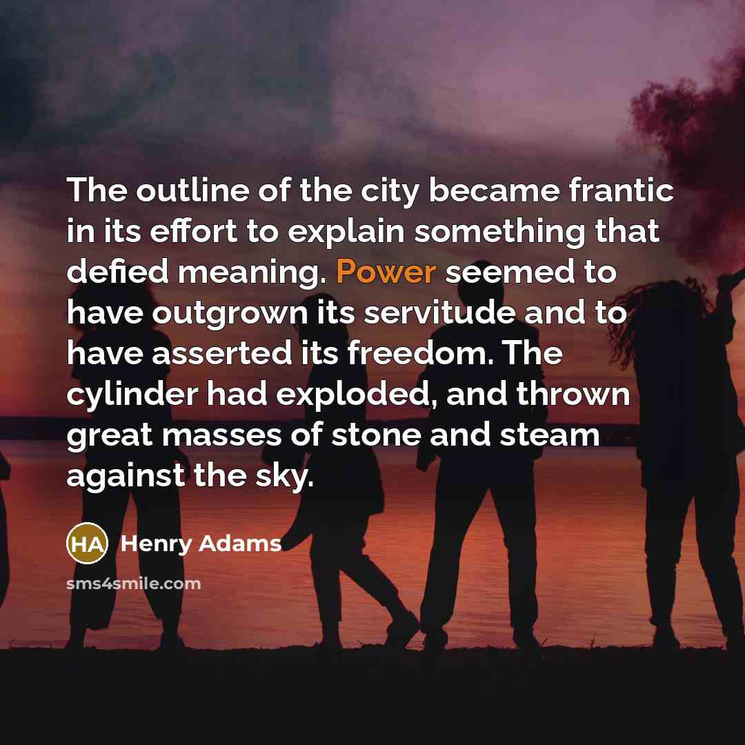 “The outline of the city became frantic in its effort…” quote by Henry Adams