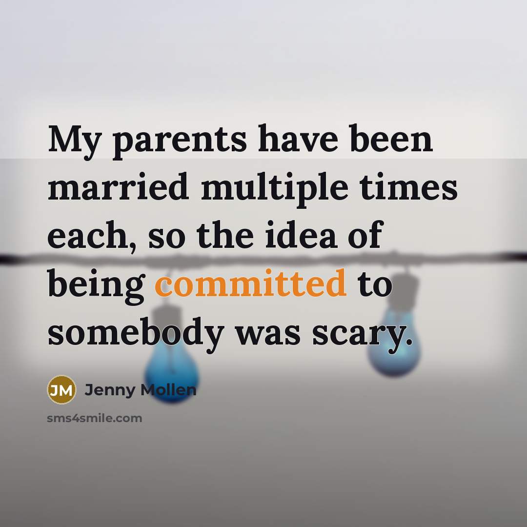 “My parents have been married multiple times each, so the…” quote by Jenny Mollen