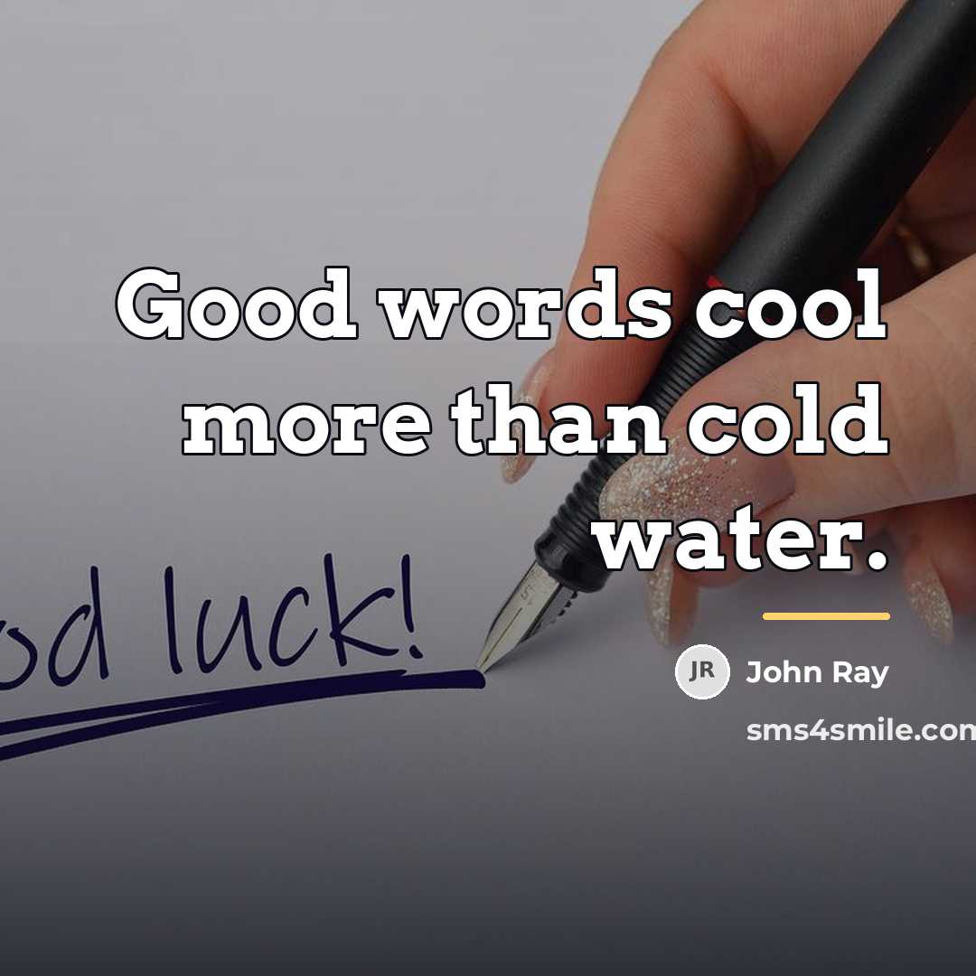 “Good words cool more than cold water.…” quote by John Ray