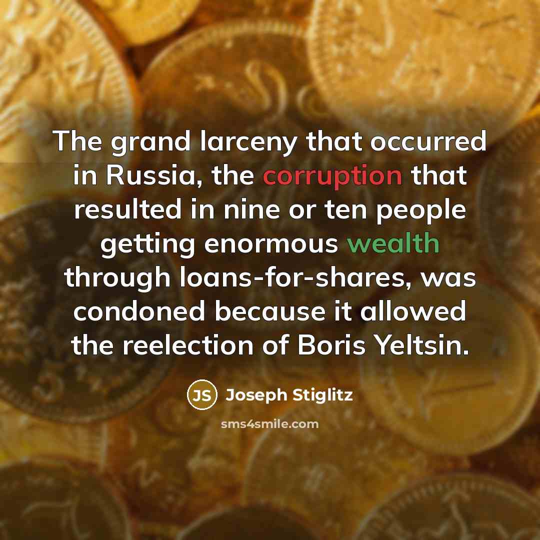 “The grand larceny that occurred in Russia, the corruption that…” quote by Joseph Stiglitz