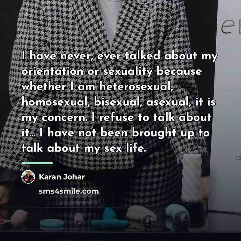 “I have never, ever talked about my orientation or sexuality…” quote by Karan Johar