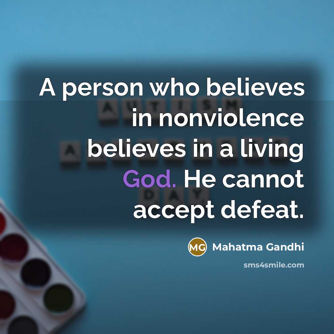 “A person who believes in nonviolence believes in a living…” quote by Mahatma Gandhi