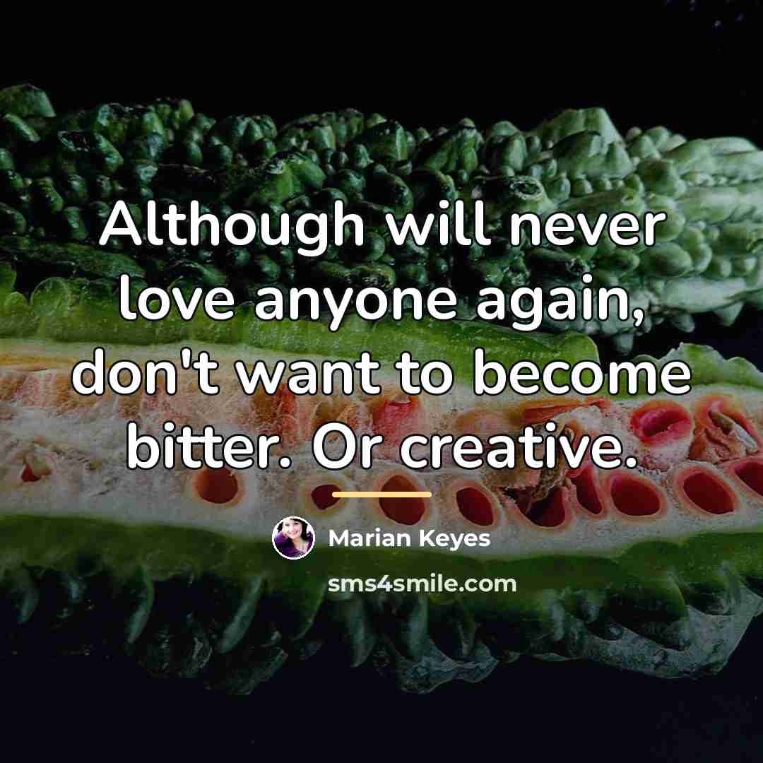 “Although will never love anyone again, don't want to become…” quote by Marian Keyes