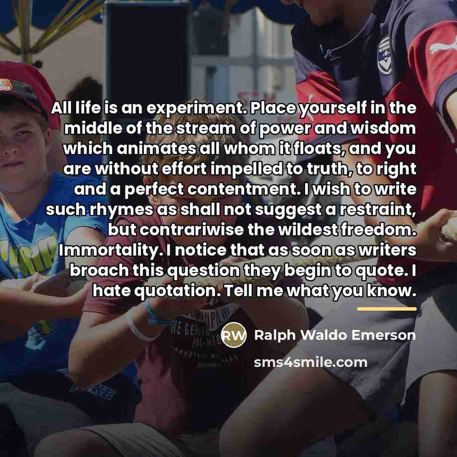 “All life is an experiment. Place yourself in the middle…” quote by Ralph Waldo Emerson