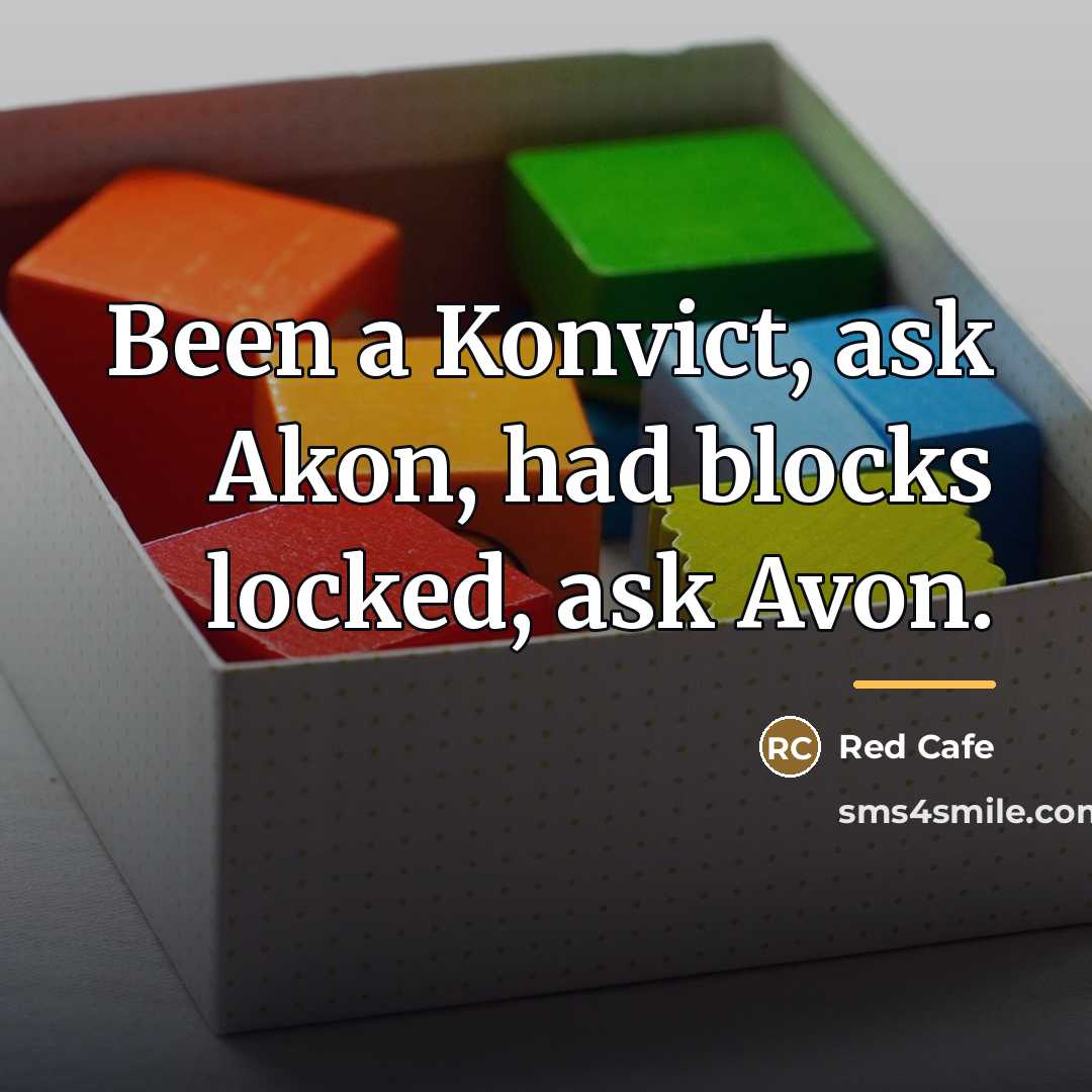 “Been a Konvict, ask Akon, had blocks locked, ask Avon.…” quote by Red Cafe