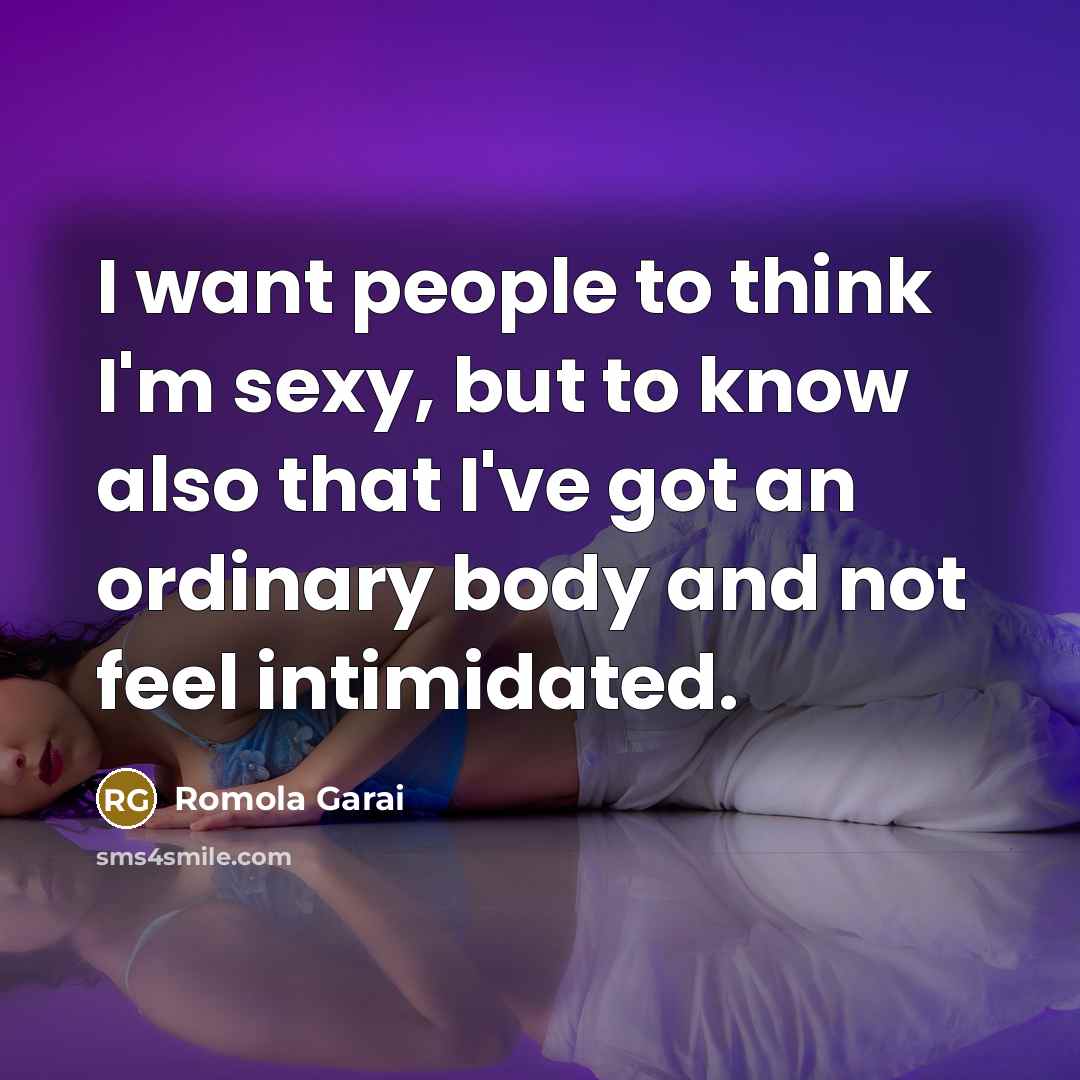 “I want people to think I'm sexy, but to know…” quote by Romola Garai