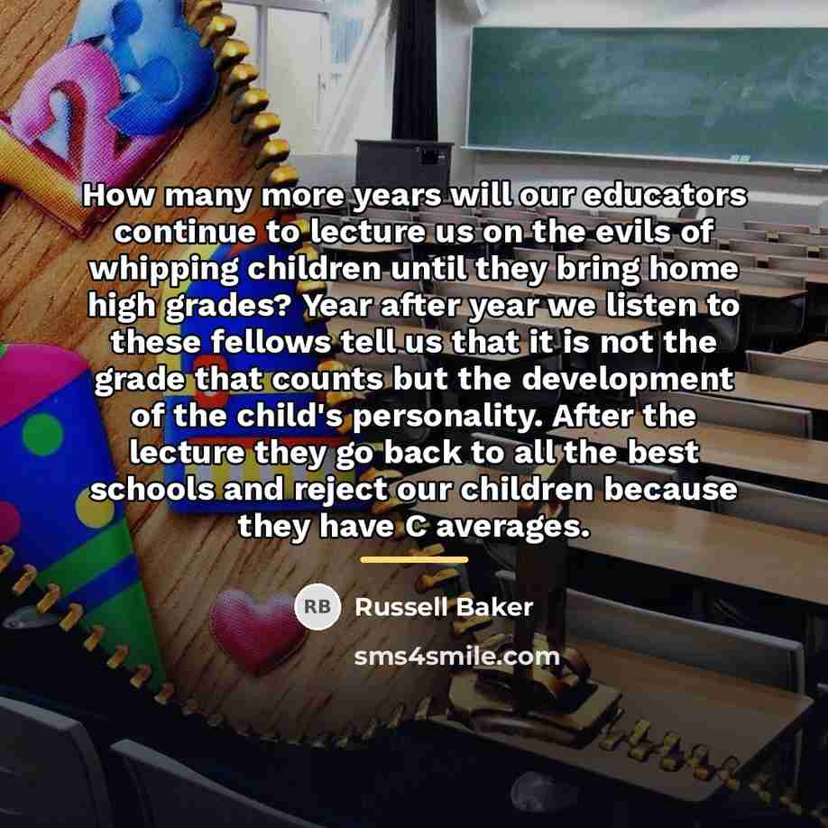 “How many more years will our educators continue to lecture…” quote by Russell Baker