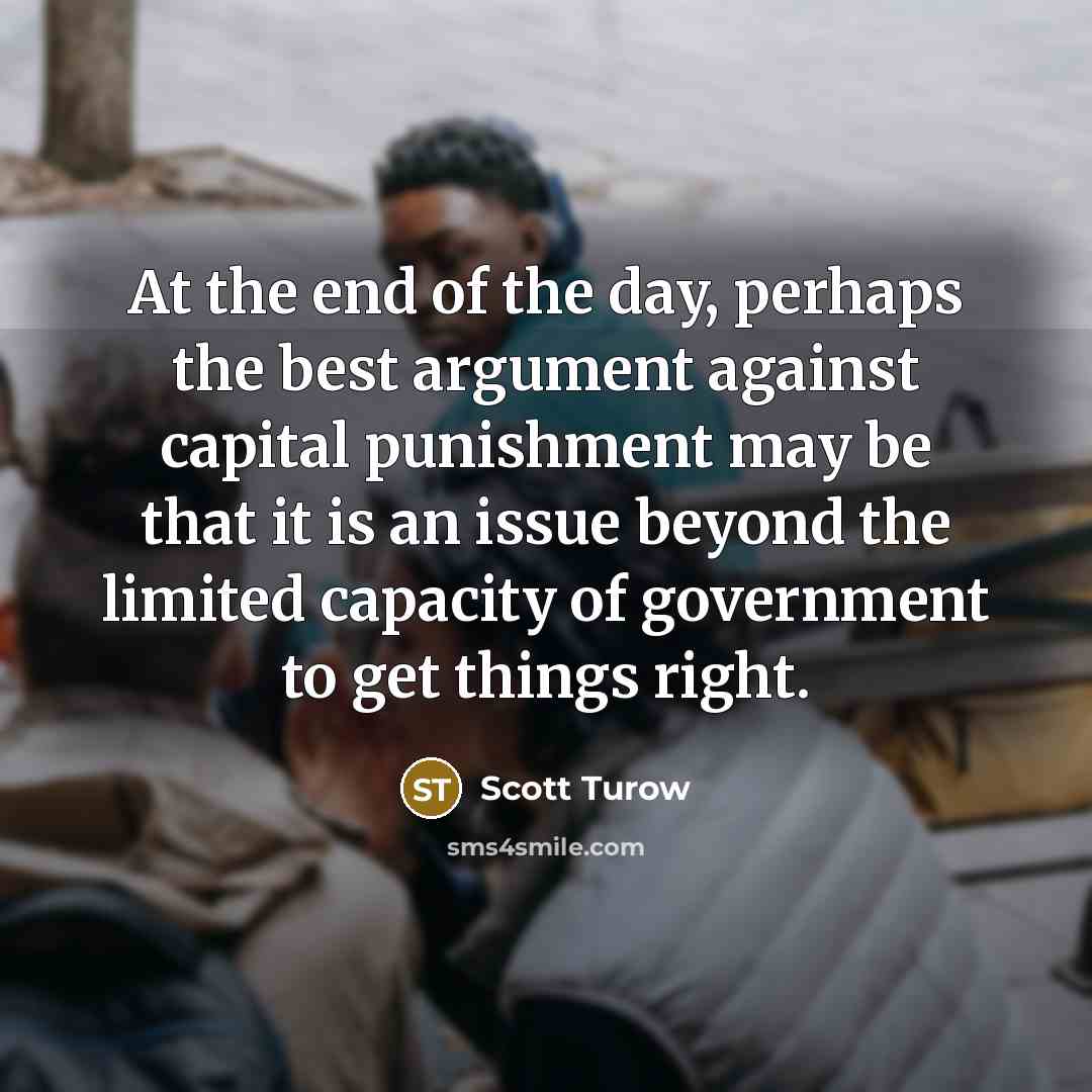 “At the end of the day, perhaps the best argument…” quote by Scott Turow