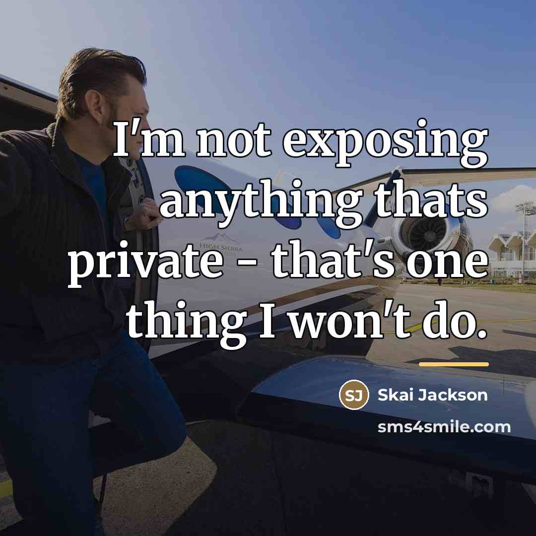 “I'm not exposing anything thats private - that's one thing…” quote by Skai Jackson