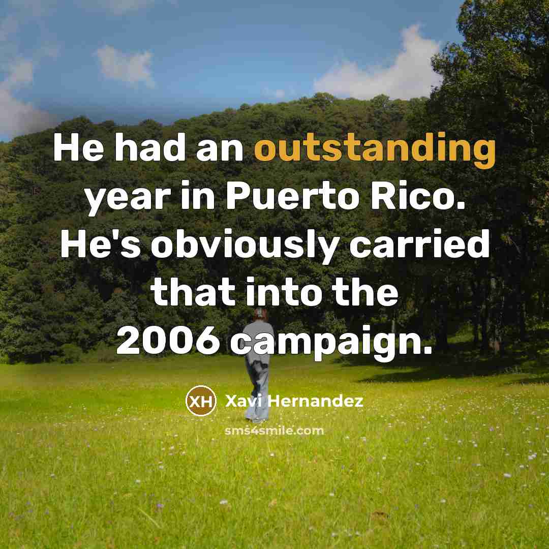 “He had an outstanding year in Puerto Rico. He's obviously…” quote by Xavi Hernandez
