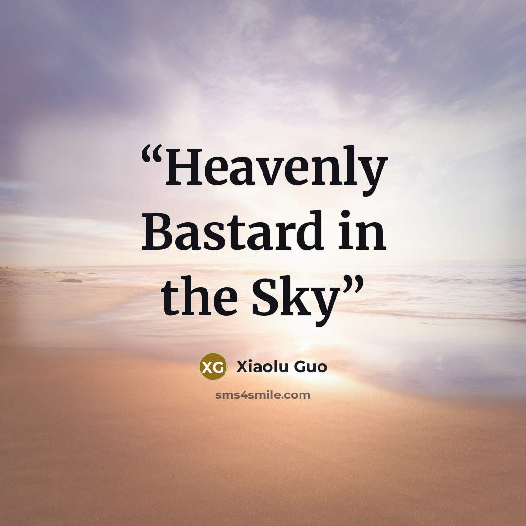 “Heavenly Bastard in the Sky” quote by Xiaolu Guo