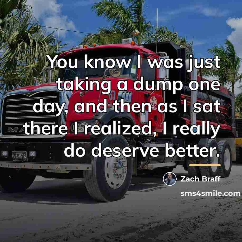 “You know I was just taking a dump one day,…” quote by Zach Braff