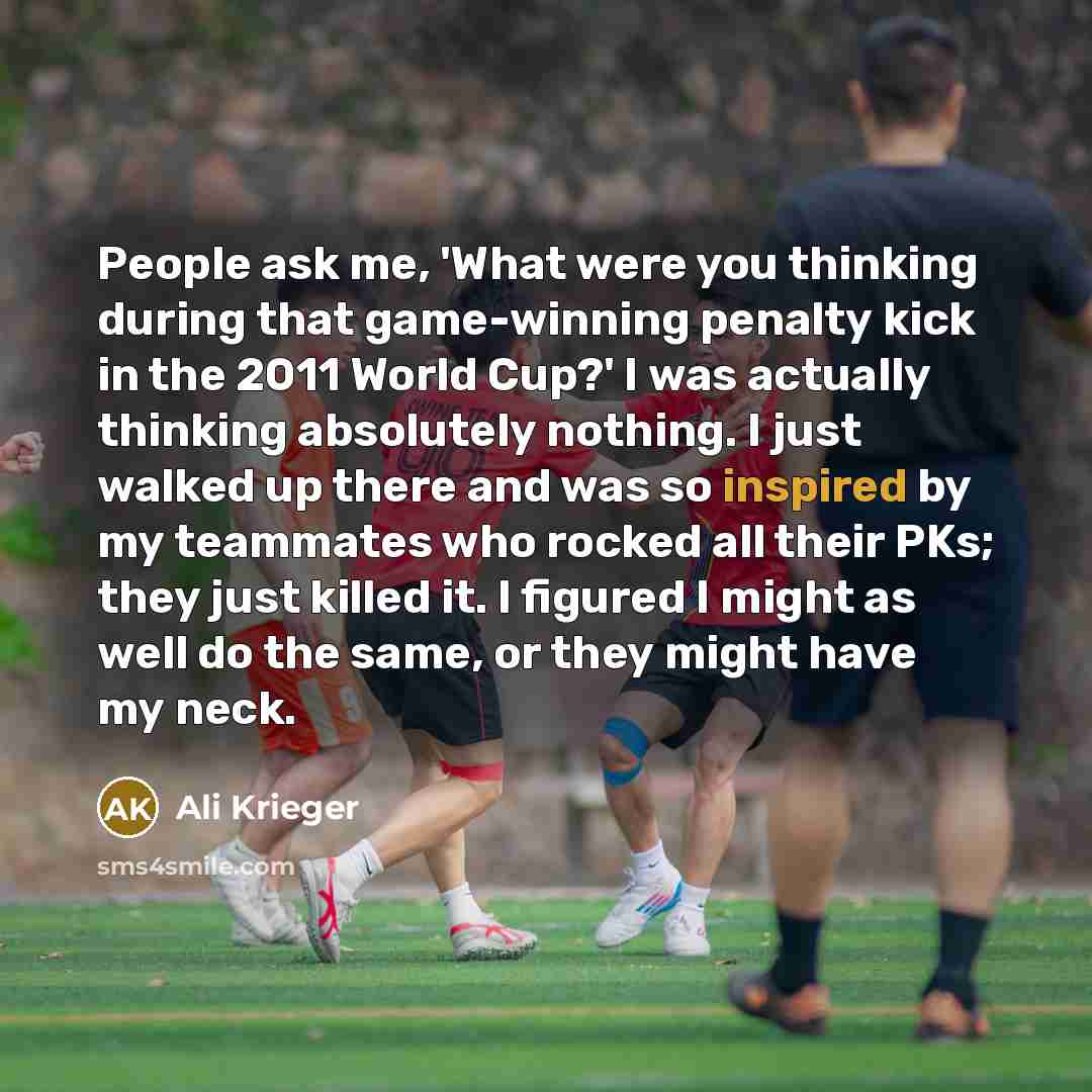 “People ask me, 'What were you thinking during that game-winning…” quote by Ali Krieger