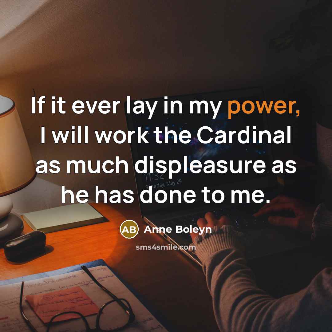 “If it ever lay in my power, I will work…” quote by Anne Boleyn