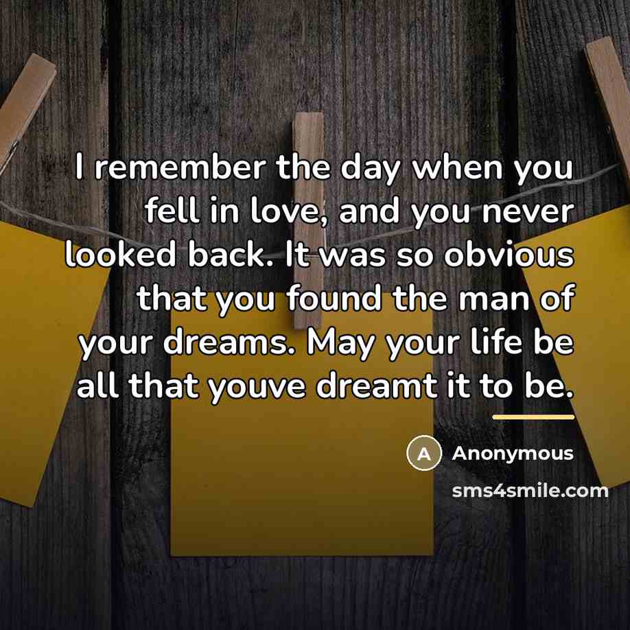 “I remember the day when you fell in love, and…” quote by Anonymous