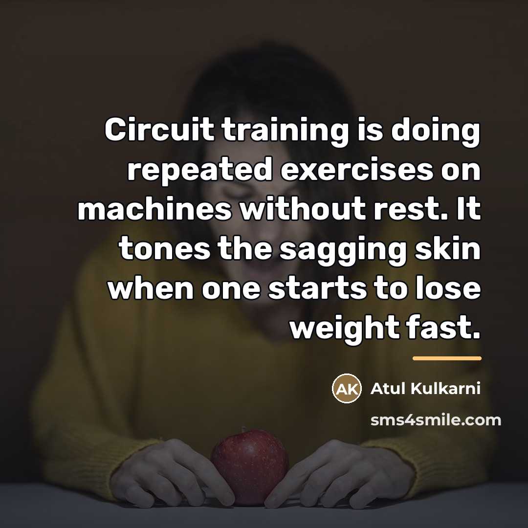 “Circuit training is doing repeated exercises on machines without rest.…” quote by Atul Kulkarni