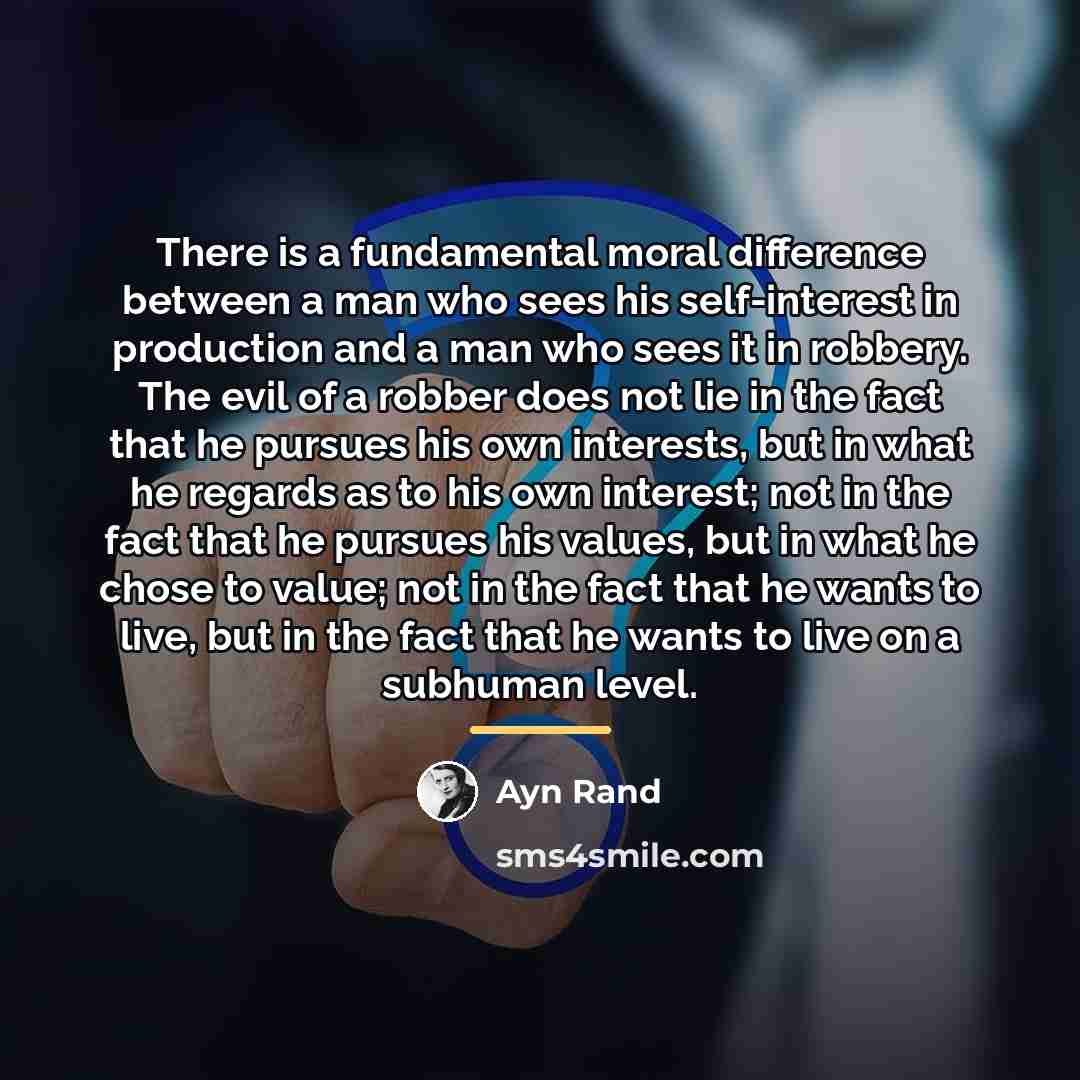 “There is a fundamental moral difference between a man who…” quote by Ayn Rand