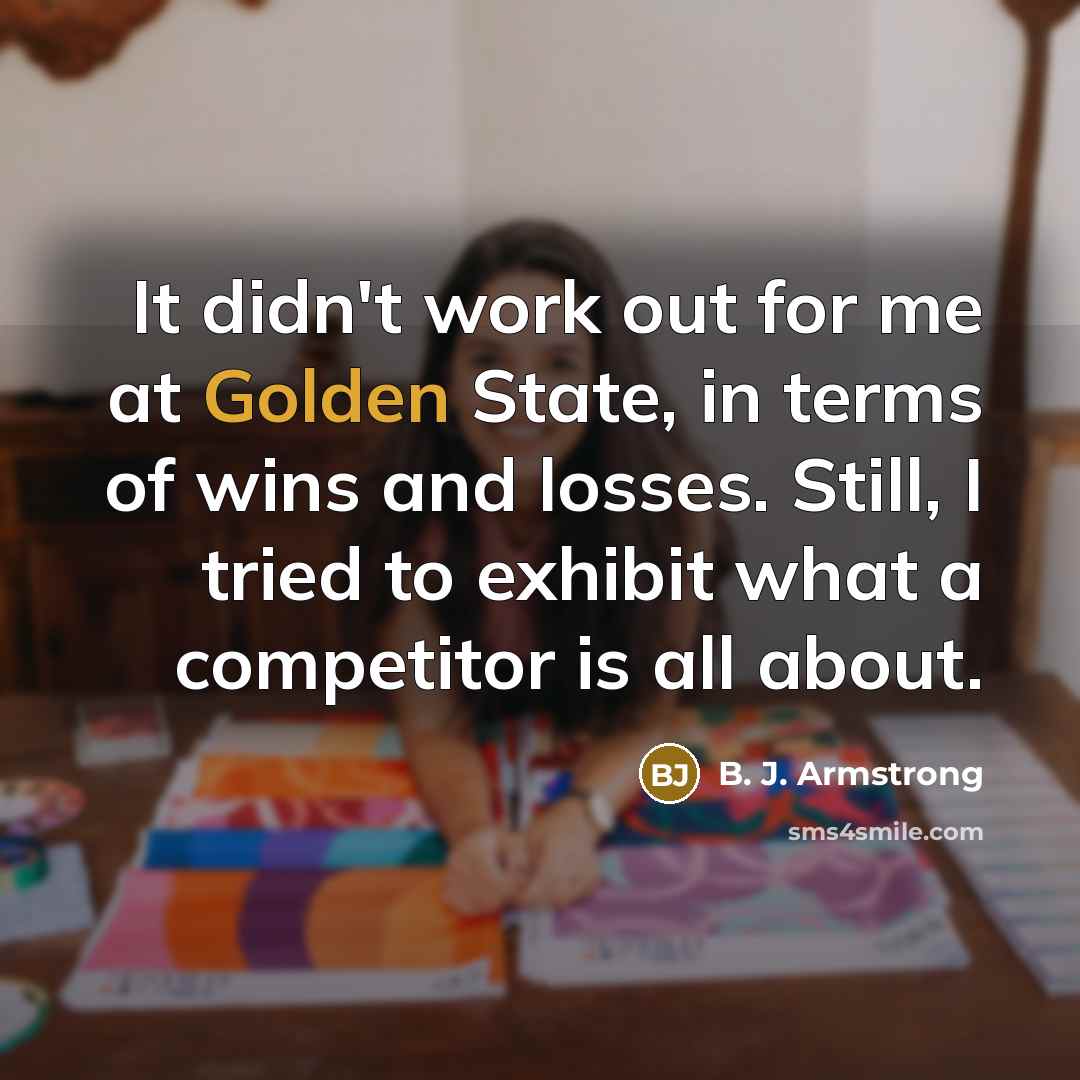 “It didn't work out for me at Golden State, in…” quote by B. J. Armstrong