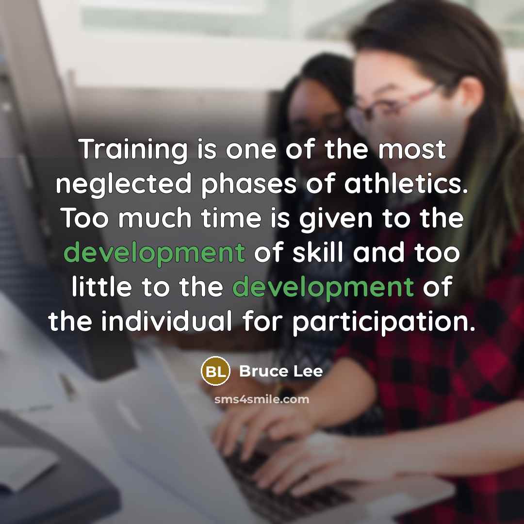 “Training is one of the most neglected phases of athletics.…” quote by Bruce Lee