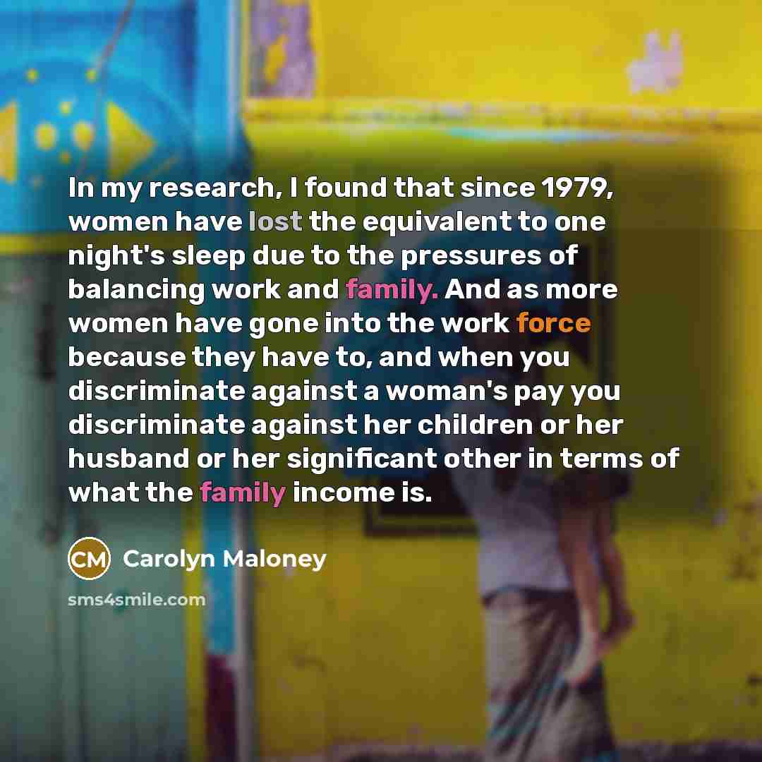 “In my research, I found that since 1979, women have…” quote by Carolyn Maloney