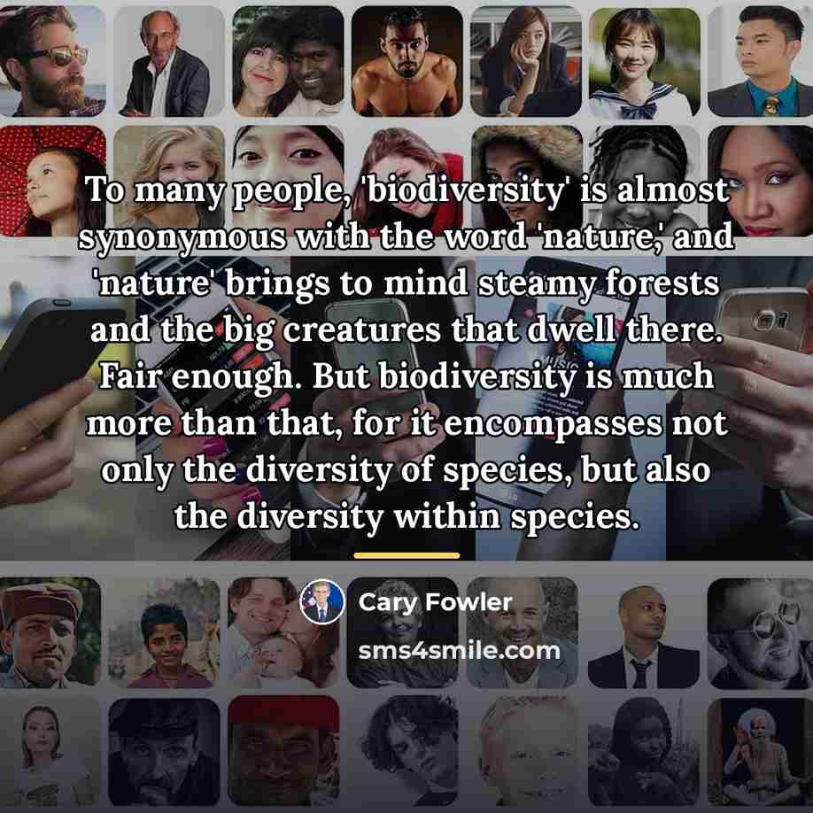 “To many people, 'biodiversity' is almost synonymous with the word…” quote by Cary Fowler