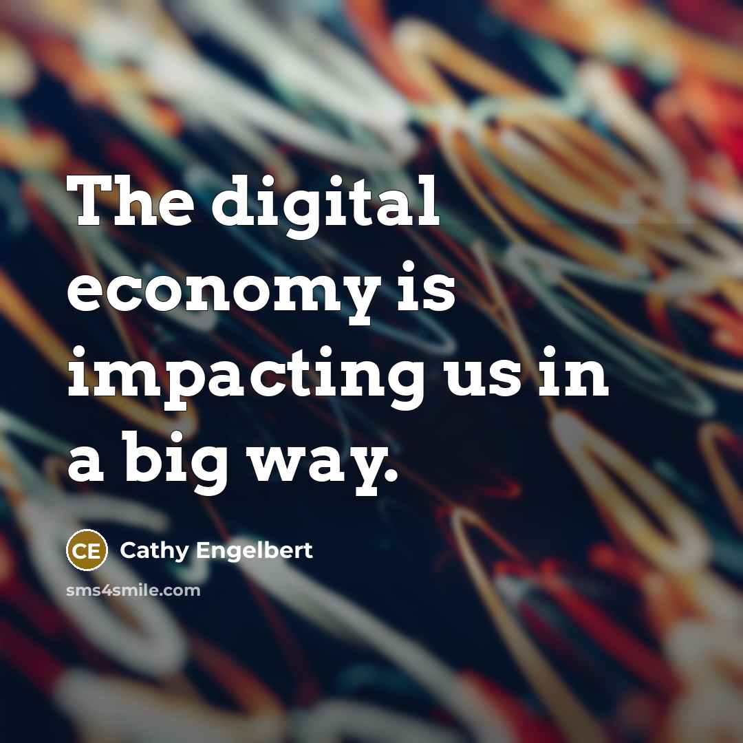 “The digital economy is impacting us in a big way.…” quote by Cathy Engelbert
