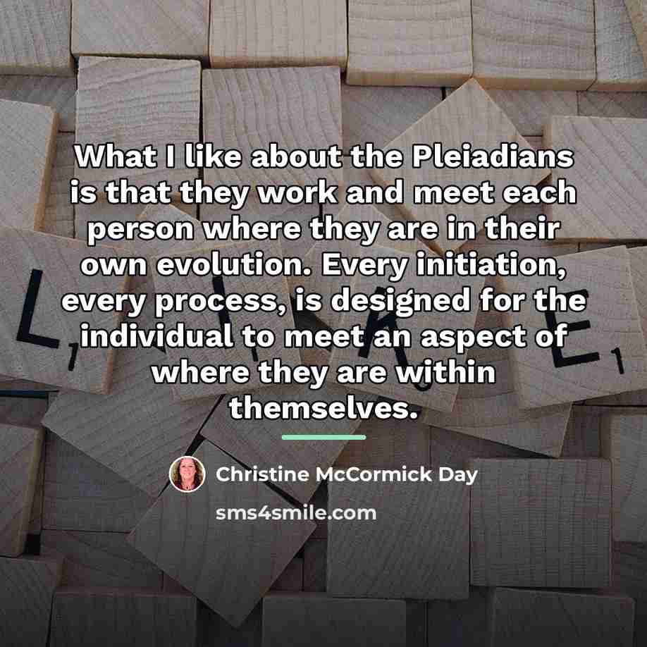 “What I like about the Pleiadians is that they work…” quote by Christine McCormick Day