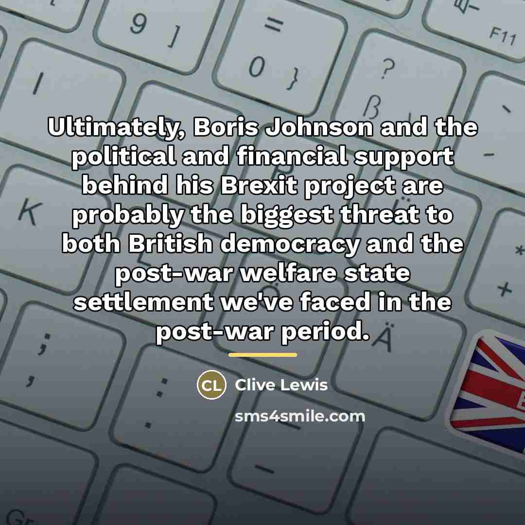 “Ultimately, Boris Johnson and the political and financial support behind…” quote by Clive Lewis