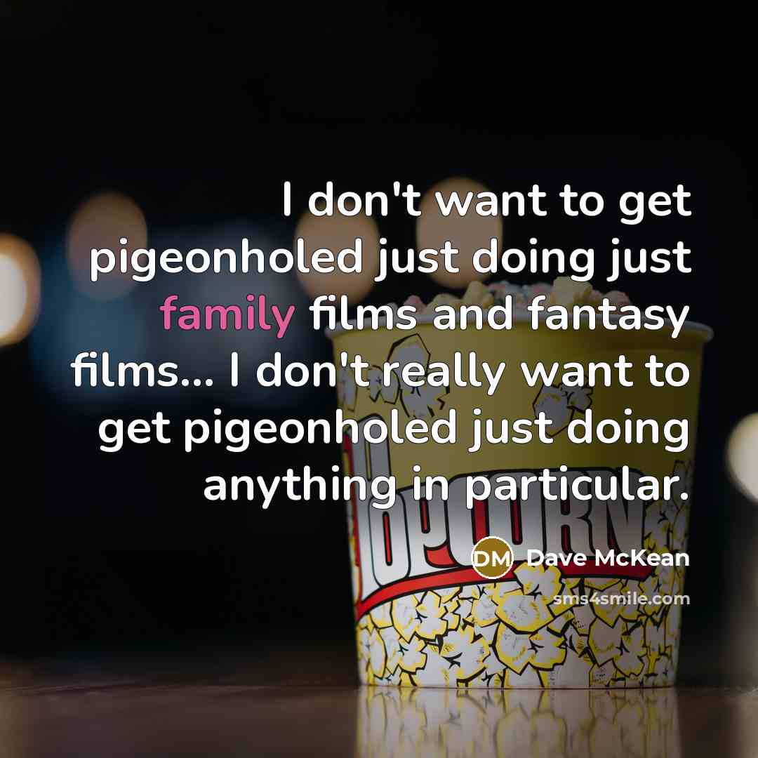 “I don't want to get pigeonholed just doing just family…” quote by Dave McKean