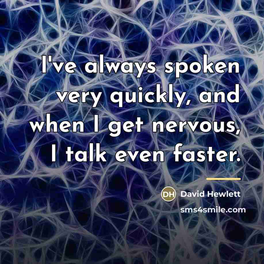 “I've always spoken very quickly, and when I get nervous,…” quote by David Hewlett