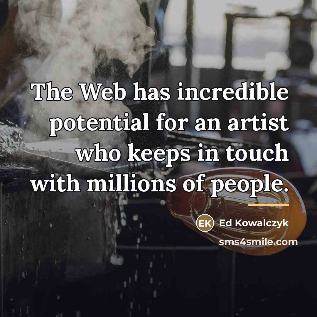 “The Web has incredible potential for an artist who keeps…” quote by Ed Kowalczyk