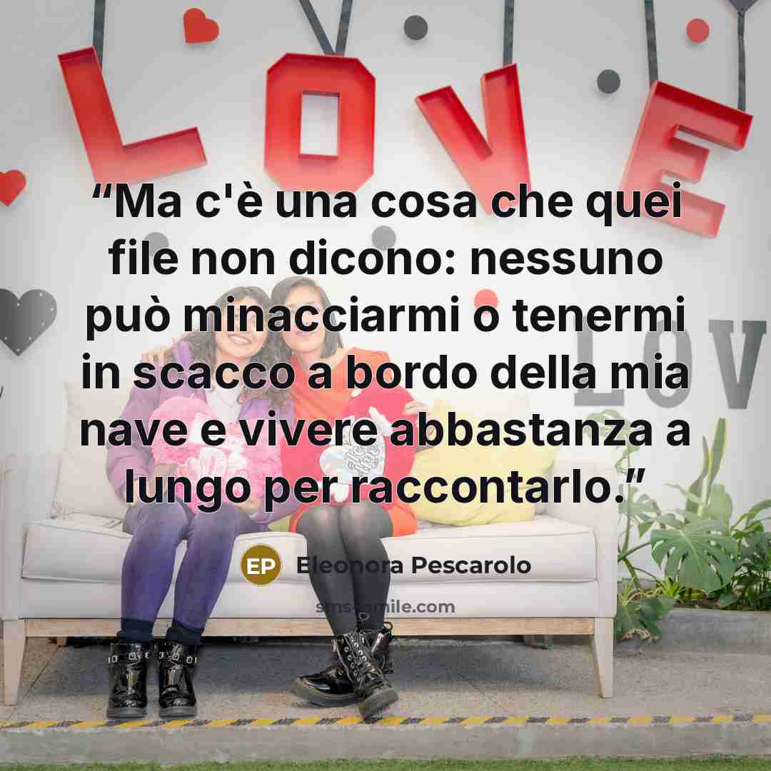 “Ma c'è una cosa che quei file non dicono: nessuno può minacciarmi o tenermi in scacco a bordo della mia nave e vivere abbastanza a lungo per raccontarlo.” quote by Eleonora Pescarolo