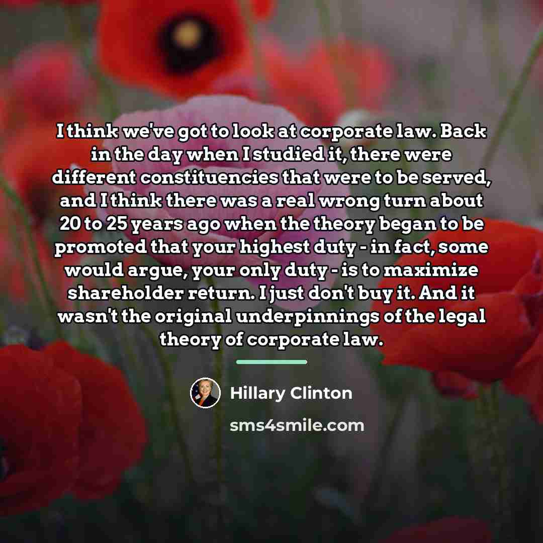 “I think we've got to look at corporate law. Back…” quote by Hillary Clinton