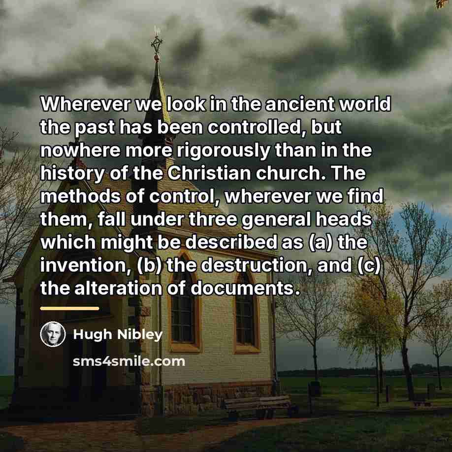 “Wherever we look in the ancient world the past has…” quote by Hugh Nibley