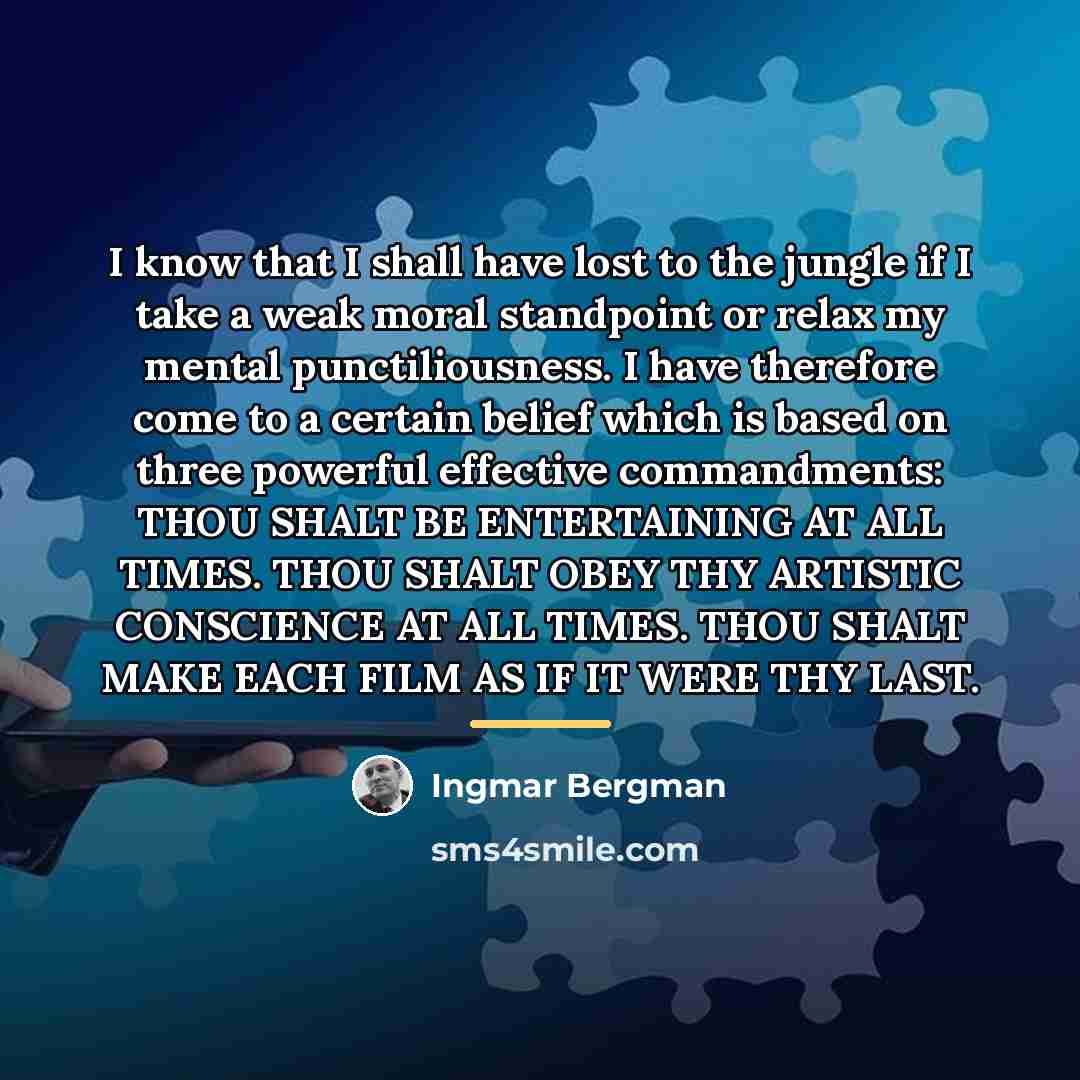 “I know that I shall have lost to the jungle…” quote by Ingmar Bergman