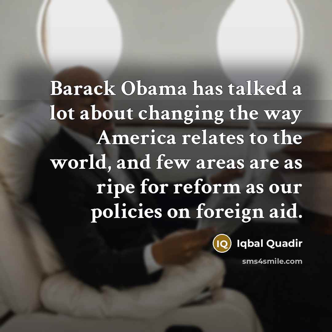 “Barack Obama has talked a lot about changing the way…” quote by Iqbal Quadir