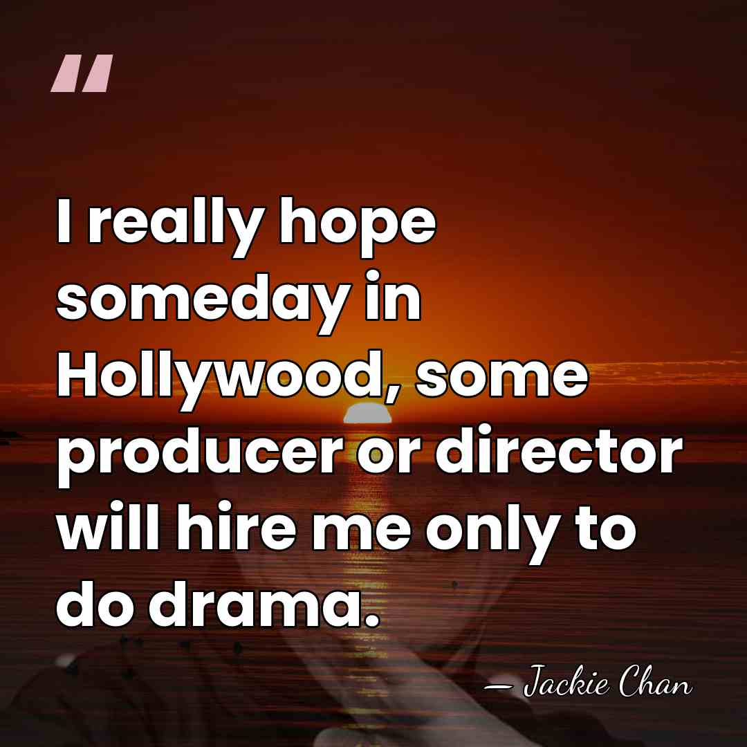 I really hope someday in Hollywood, some producer or director will hire&hellip; - Jackie Chan
