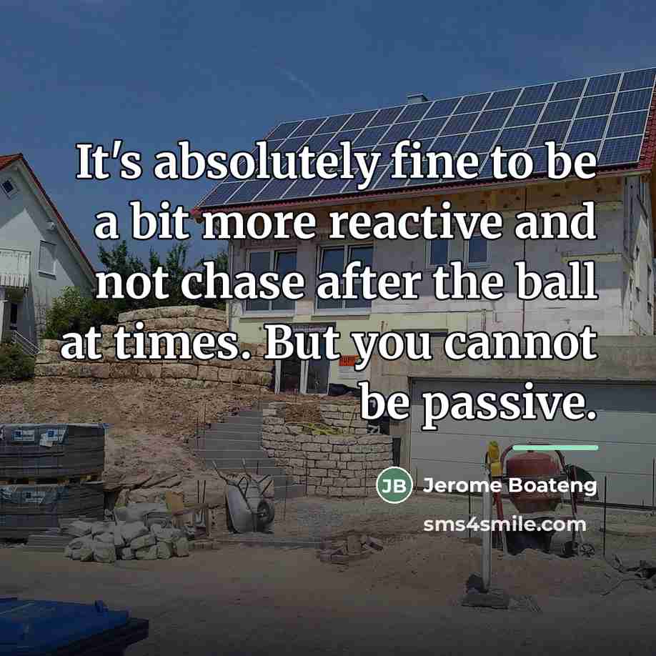 “It's absolutely fine to be a bit more reactive and…” quote by Jerome Boateng