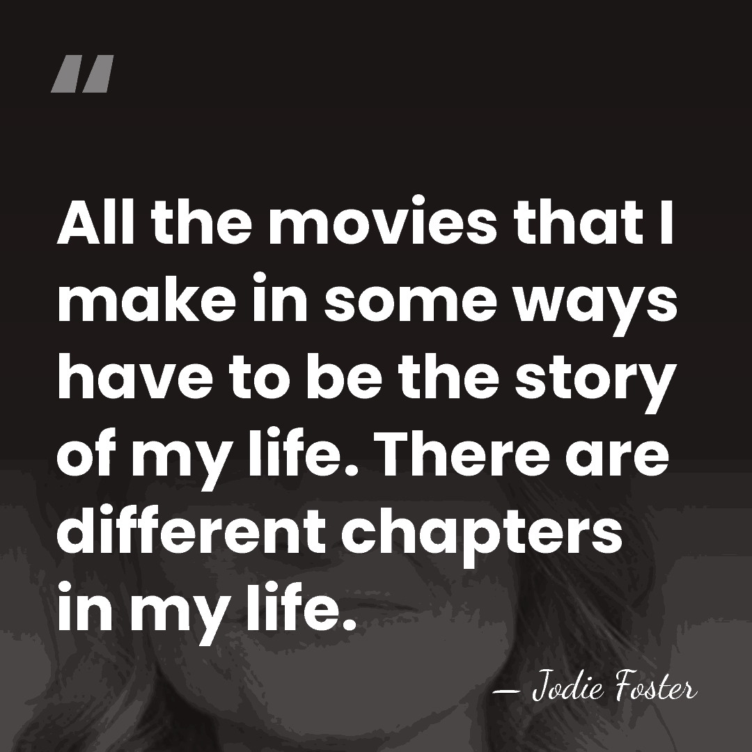 All the movies that I make in some ways have to be&hellip; - Jodie Foster