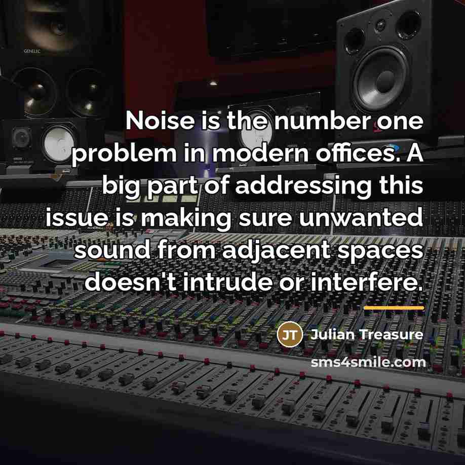 “Noise is the number one problem in modern offices. A…” quote by Julian Treasure