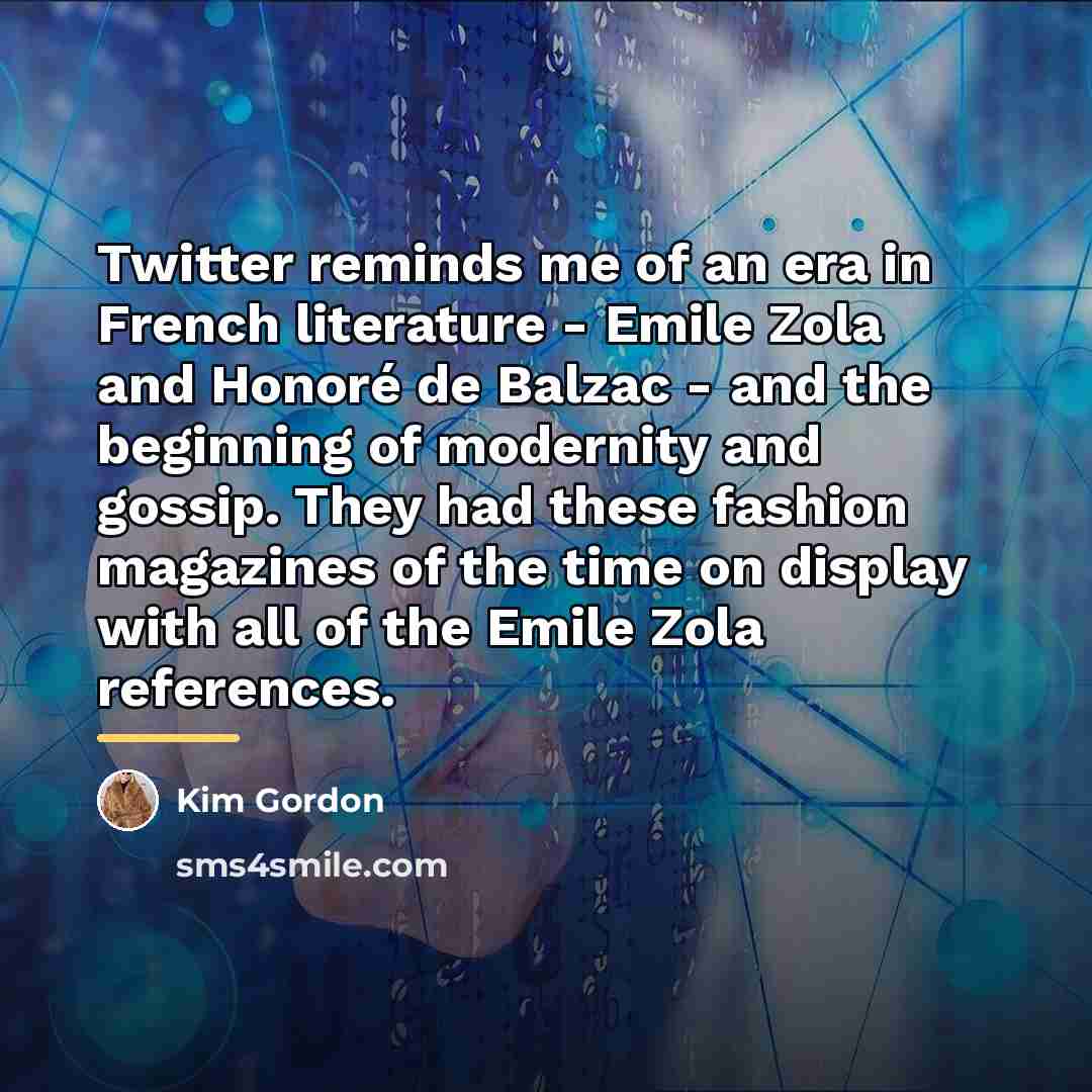 “Twitter reminds me of an era in French literature -…” quote by Kim Gordon