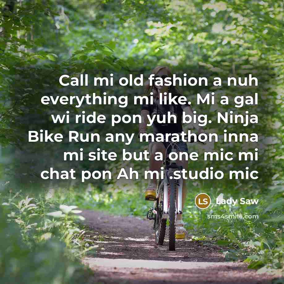 “Call mi old fashion a nuh everything mi like. Mi…” quote by Lady Saw