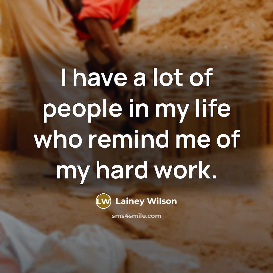 “I have a lot of people in my life who…” quote by Lainey Wilson
