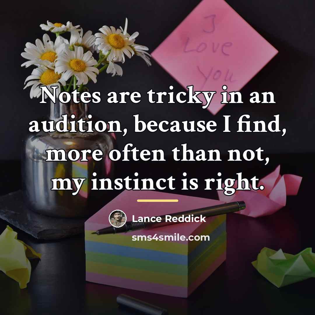 “Notes are tricky in an audition, because I find, more…” quote by Lance Reddick