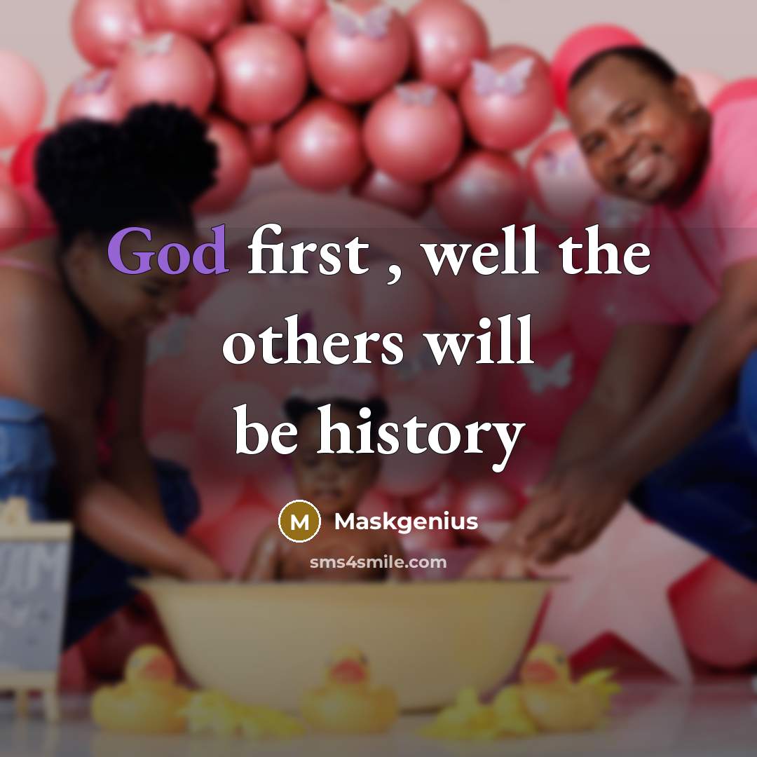 “God first , well the others will be history…” quote by Maskgenius