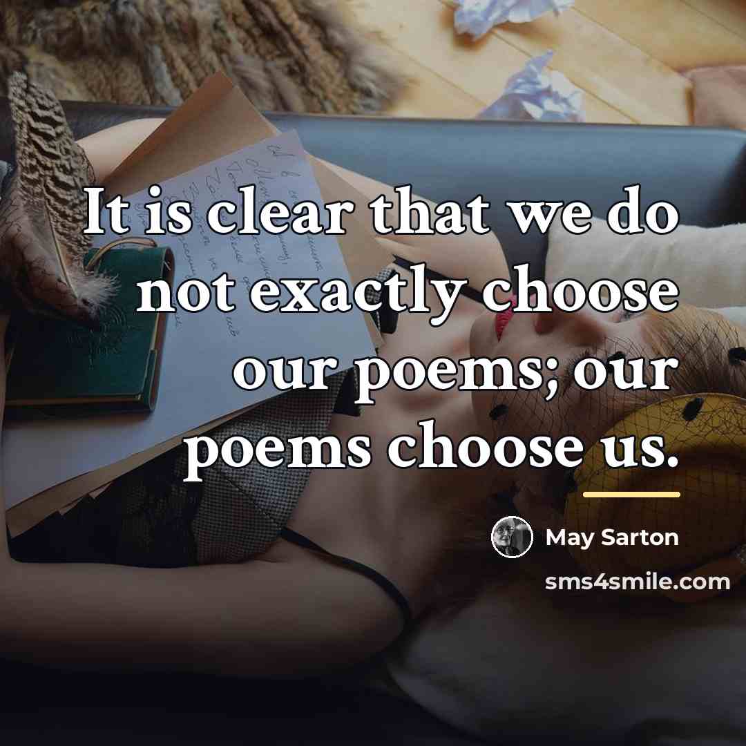 “It is clear that we do not exactly choose our…” quote by May Sarton