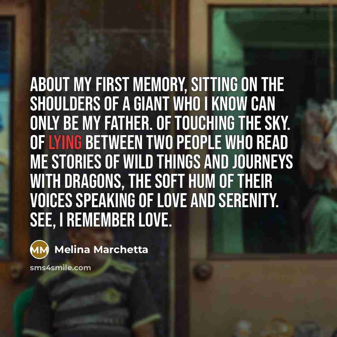 “About my first memory, sitting on the shoulders of a…” quote by Melina Marchetta